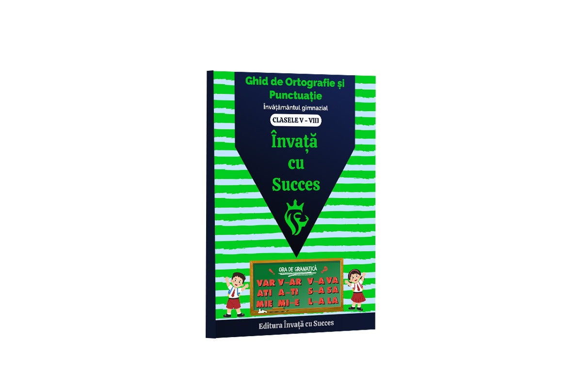 Ghid de ortografie si punctuație - clasele 5-8