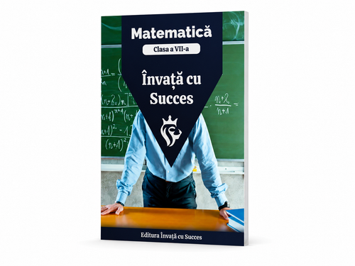 Carte Matematică Clasa a VII-a: Toată materia structurată pentru clasa a VII-a