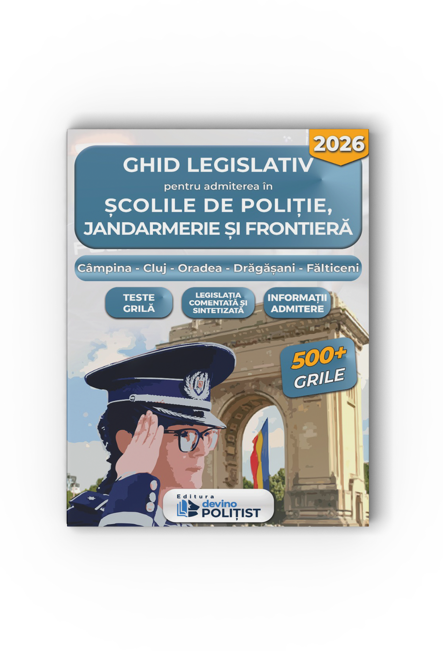 Ghid legislativ pentru admiterea în Școlile de Poliție, Jandarmerie, și Frontieră, Ediția 2026
