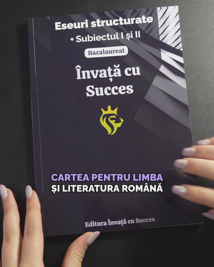 Învață cu succes - Eseurile structurate și caracterizările la Română + Subiectul I & II pentru Bacalaureat